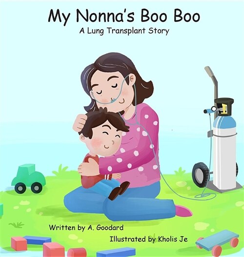 My Nonnas Boo Boo: A Lung Transplant Story (Hardcover)