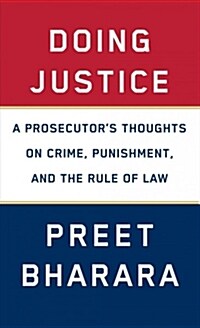 Doing Justice: A Prosecutors Thoughts on Crime, Punishment, and the Rule of Law (Hardcover)