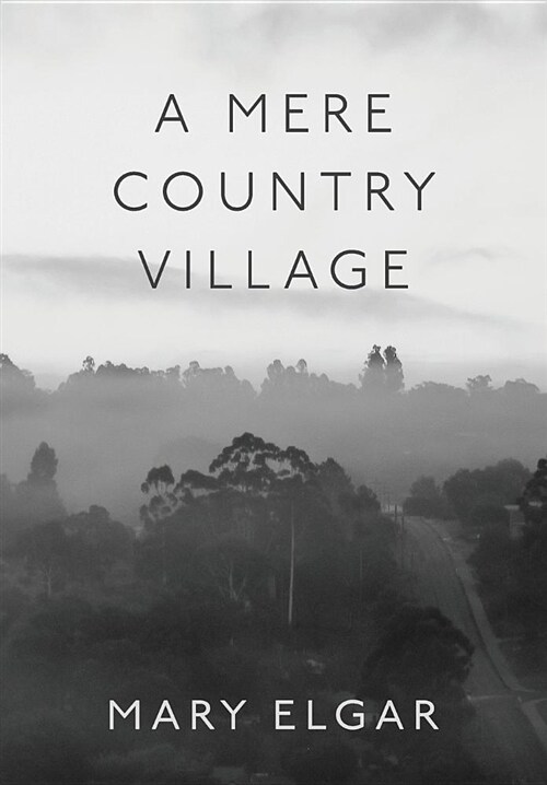 A Mere Country Village: Bridgetown 1868-2018 Celebrating 150 Years (Paperback)