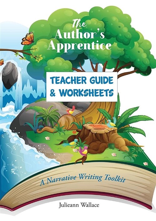 The Authors Apprentice: A Narrative Writing Toolkit: Teacher Guide & Worksheets (Paperback)