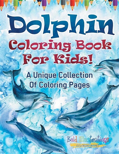 Dolphin Coloring Book For Kids! (Paperback)