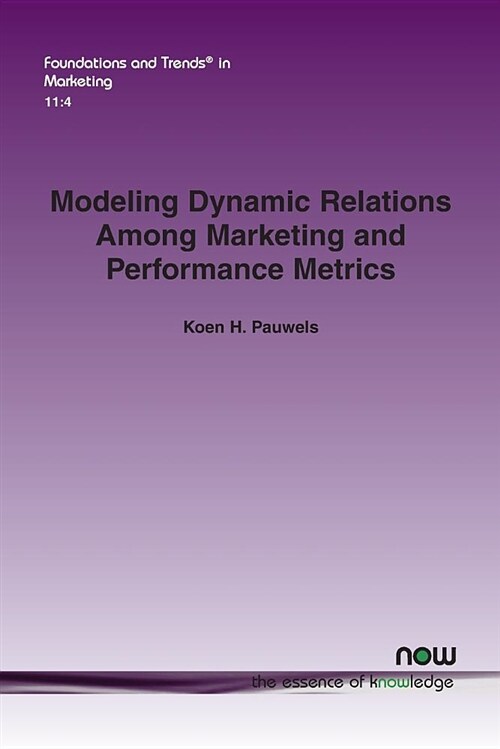 Modeling Dynamic Relations Among Marketing and Performance Metrics (Paperback)