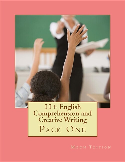 11+ English Comprehension and Creative Writing: Pack One (Paperback)