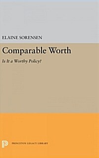 Comparable Worth: Is It a Worthy Policy? (Hardcover)