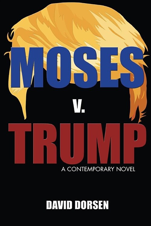 Moses V. Trump: A Contemporary Novel (Paperback)