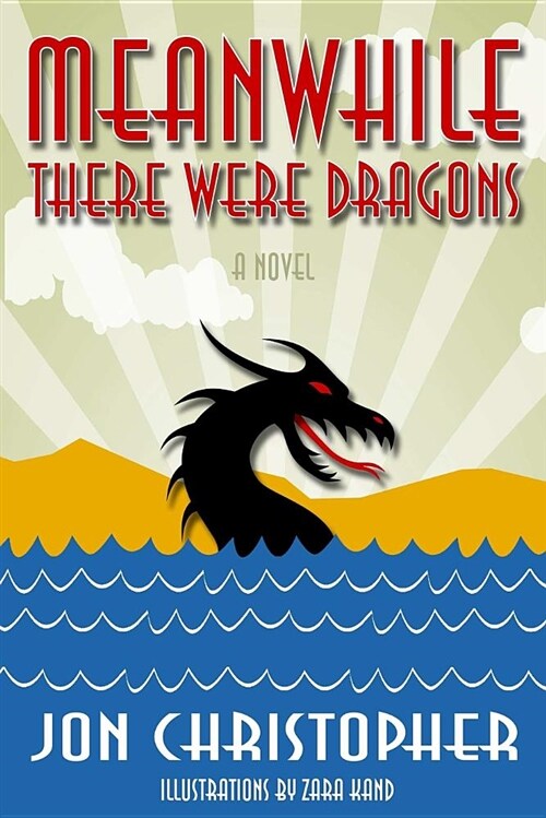 Meanwhile There Were Dragons (Paperback)