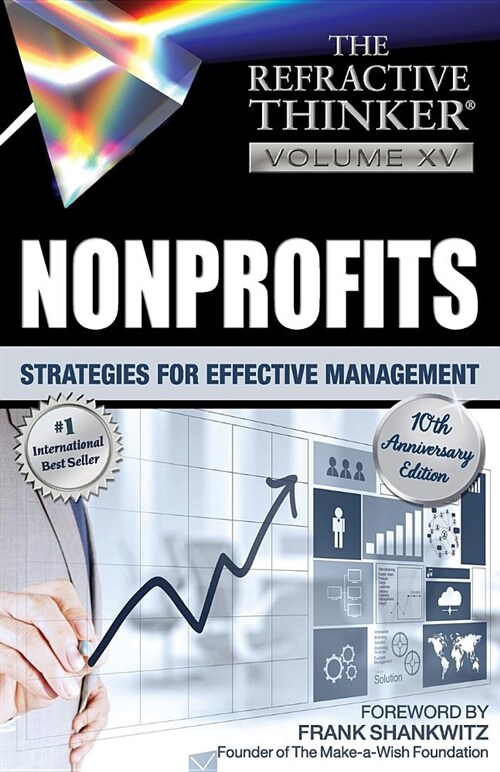 The Refractive Thinker: Vol. XV: Nonprofits: Strategies for Effective Management (Paperback)