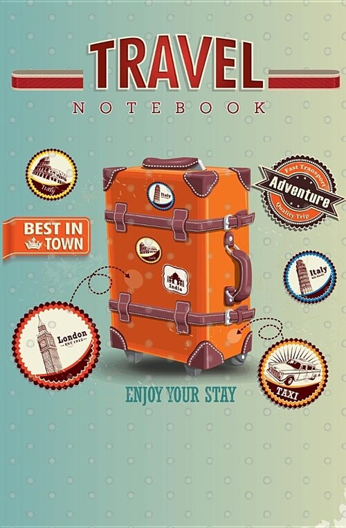 Travel Notebook: 120-Page Blank, Lined Writing Journal for Travelers - Makes a Great Gift for Anyone Into Traveling (5.25 X 8 Inches / (Paperback)