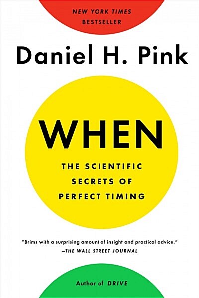 When: The Scientific Secrets of Perfect Timing (Paperback)