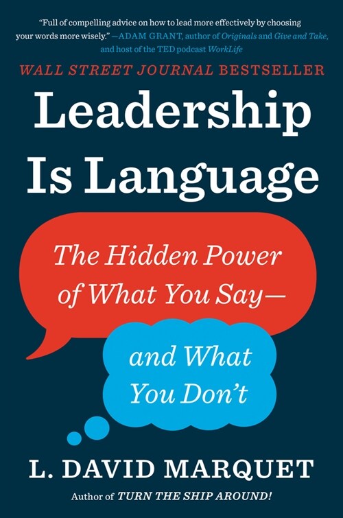 Leadership Is Language: The Hidden Power of What You Say--And What You Dont (Hardcover)