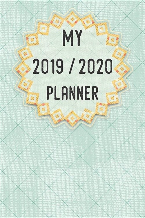 My Planner 2019 - 2020: Blue Green Aqua Diamonds Pattern Weekly Planner 2019 - 2020: 24 Month Agenda - Calendar, Organizer, Notes, Goals & to (Paperback)