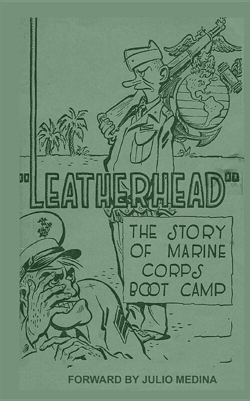 Leatherhead the Story of Marine Corps Bootcamp (Paperback)