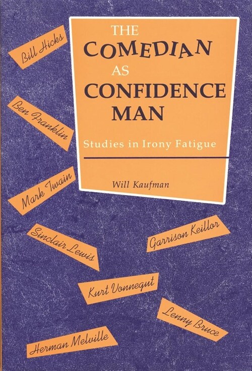The Comedian as Confidence Man: Studies in Irony Fatigue (Paperback)