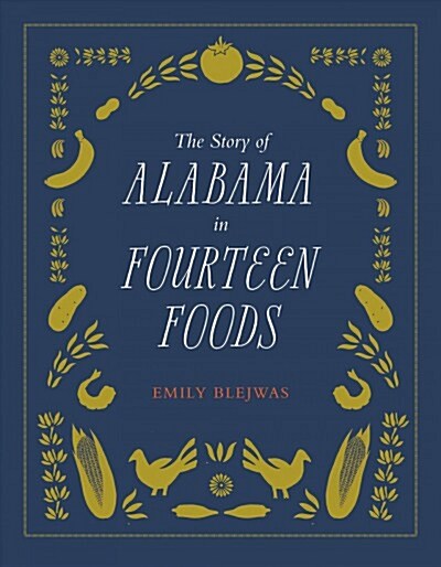 The Story of Alabama in Fourteen Foods (Hardcover)