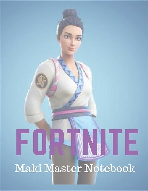 Fortnite Maki Master Notebook: ( Size: 8.5 X 11) 120 Pages, Journal Notebook (Paperback)