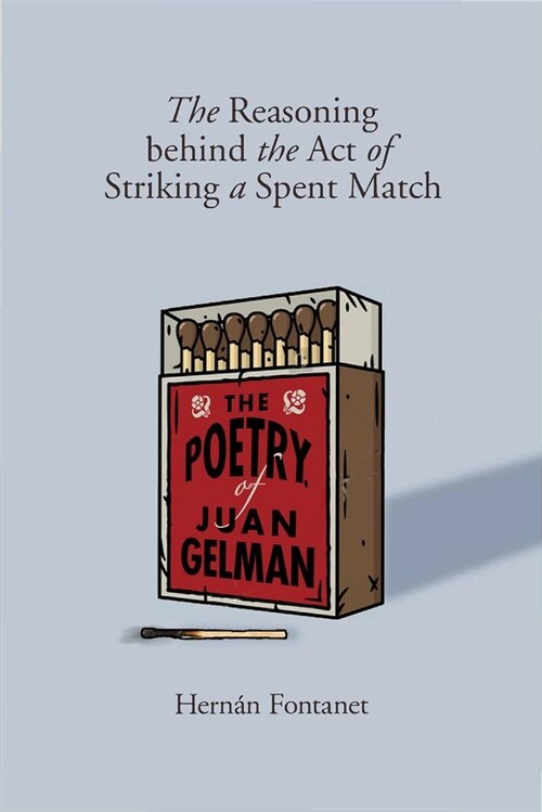 The Reasoning Behind the Act of Striking a Spent Match (Paperback)