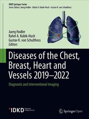 Diseases of the Chest, Breast, Heart and Vessels 2019-2022: Diagnostic and Interventional Imaging (Paperback, 2019)