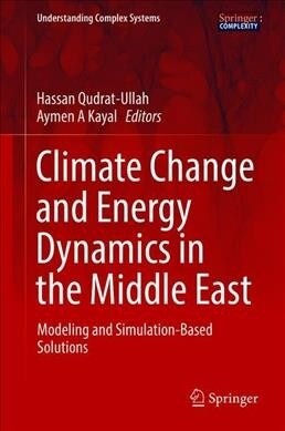 Climate Change and Energy Dynamics in the Middle East: Modeling and Simulation-Based Solutions (Hardcover, 2019)