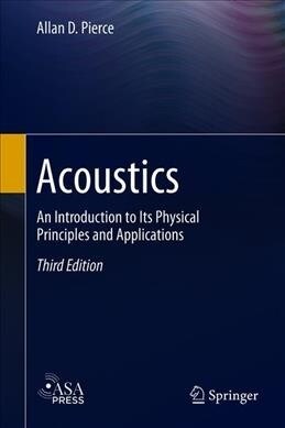 Acoustics: An Introduction to Its Physical Principles and Applications (Hardcover, 3, 2019)
