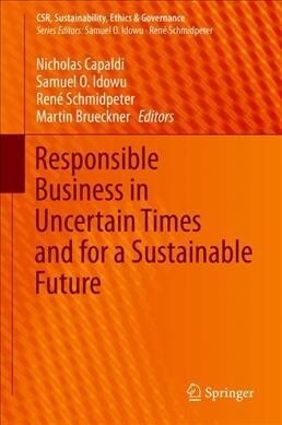 Responsible Business in Uncertain Times and for a Sustainable Future (Hardcover, 2019)