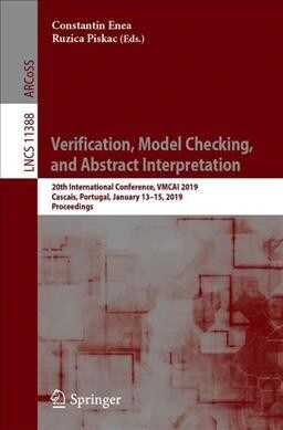 Verification, Model Checking, and Abstract Interpretation: 20th International Conference, Vmcai 2019, Cascais, Portugal, January 13-15, 2019, Proceedi (Paperback, 2019)