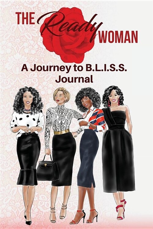 The Ready Woman Journey to B.L.I.S.S. Journal (Paperback)