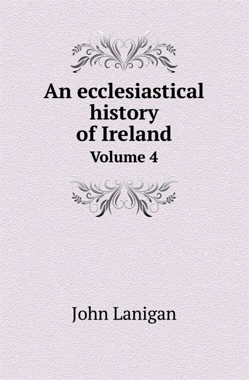 An Ecclesiastical History of Ireland Volume 4 (Paperback)