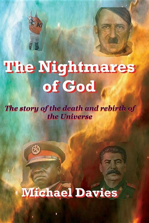 The Nightmares of God: The Story of the Death and Rebirth of the Universe (Paperback)