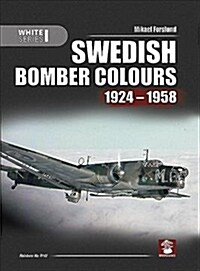 Swedish Bomber Colours 1924-1958 (Hardcover)