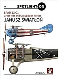 Spad 13 C1. Great War and Occupation Forces (Hardcover)