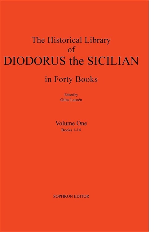 Diodorus Siculus I: The Historical Library in Forty Books: Volume One Books 1-14 (Paperback)