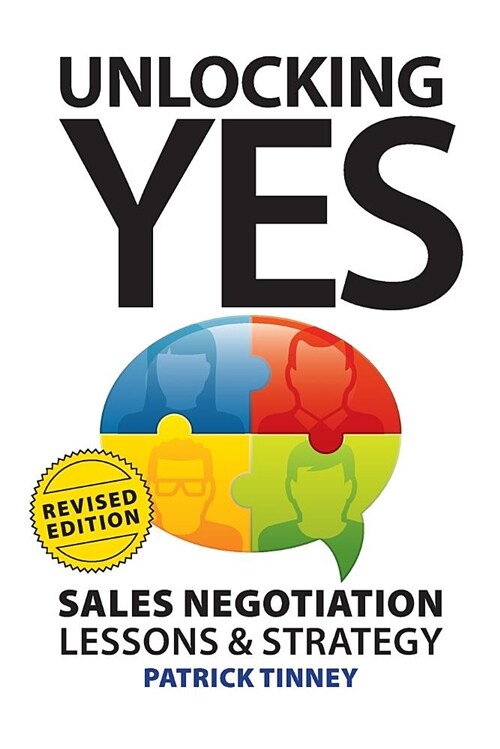 Unlocking Yes - Revised Edition: Sales Negotiation Lessons & Strategy (Paperback, New and Improve)