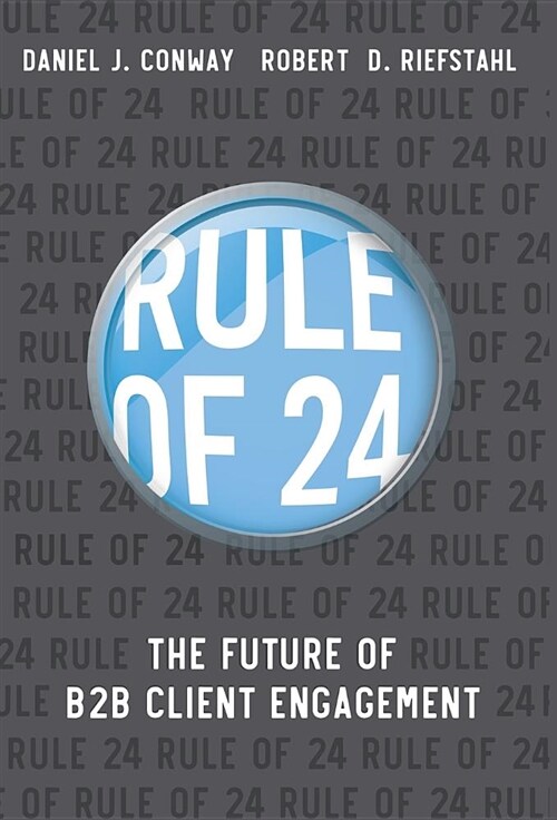 Rule of 24: The Future of B2B Client Engagement (Hardcover)