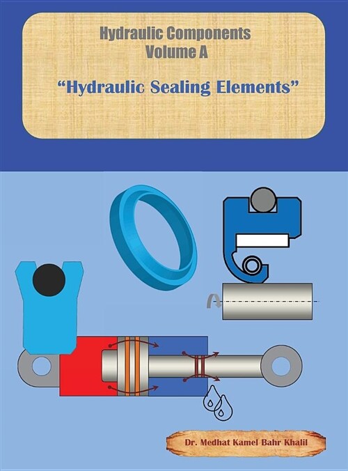 Hydraulic Components Volume a: Hydraulic Sealing Elements (Hardcover)