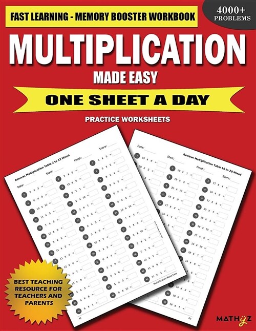 Multiplication Made Easy: Fast Learning Memory Booster Workbook One Sheet a Day Practice Worksheets (Paperback)