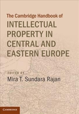 Cambridge Handbook of Intellectual Property in Central and Eastern Europe (Hardcover)