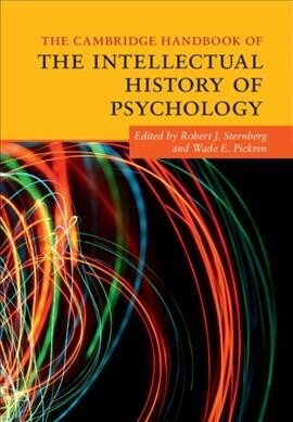 The Cambridge Handbook of the Intellectual History of Psychology (Hardcover)