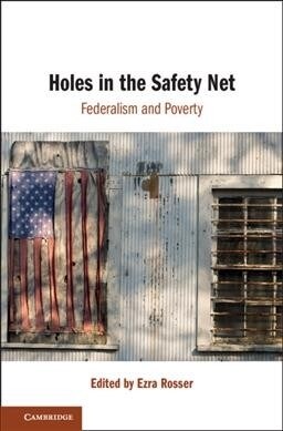 Holes in the Safety Net : Federalism and Poverty (Hardcover)