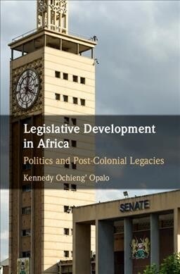 Legislative Development in Africa : Politics and Postcolonial Legacies (Hardcover)