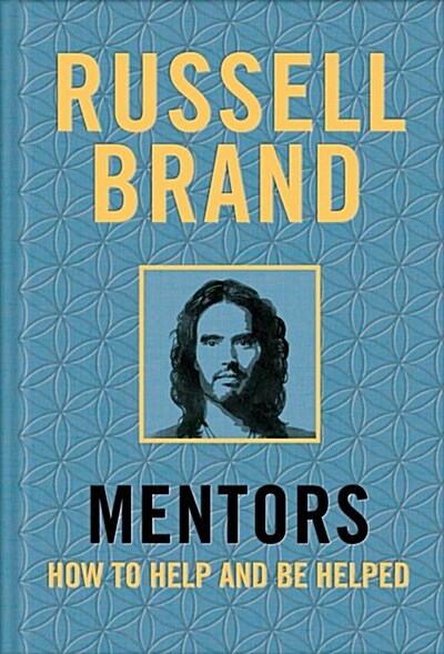 Mentors: How to Help and Be Helped (Hardcover)