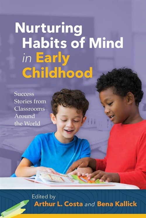 Nurturing Habits of Mind in Early Childhood: Success Stories from Classrooms Around the World (Paperback)