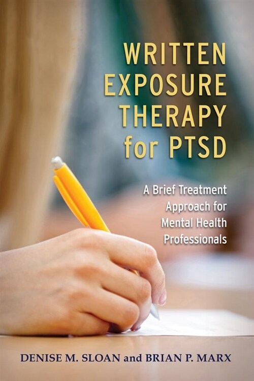 Written Exposure Therapy for Ptsd: A Brief Treatment Approach for Mental Health Professionals (Paperback)