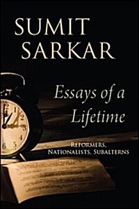 Essays of a Lifetime: Reformers, Nationalists, Subalterns (Hardcover)