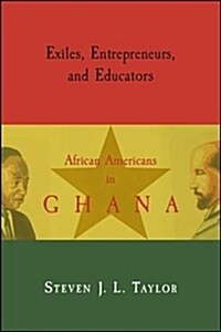 Exiles, Entrepreneurs, and Educators: African Americans in Ghana (Hardcover)