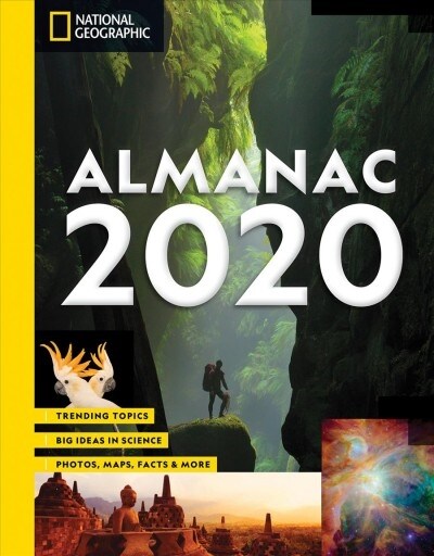 National Geographic Almanac 2020: Trending Topics - Big Ideas in Science - Photos, Maps, Facts & More (Paperback)