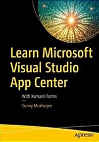 Learn Microsoft Visual Studio App Center: With Xamarin Forms (Paperback)