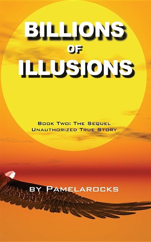 Billions of Illusions: Book Two: The Sequel (Paperback)