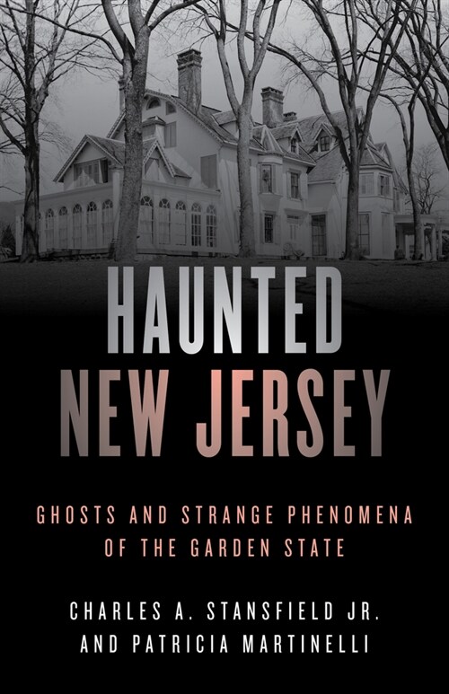 Haunted New Jersey: Ghosts and Strange Phenomena of the Garden State (Paperback, 2)