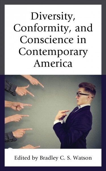 Diversity, Conformity, and Conscience in Contemporary America (Hardcover)