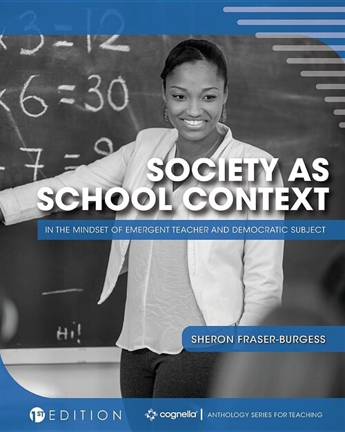 Society as School Context: In the Mindset of Emergent Teacher and Democratic Subject (Paperback)